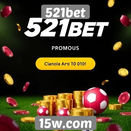 Promoções e bônus oferecidos pela 521bet